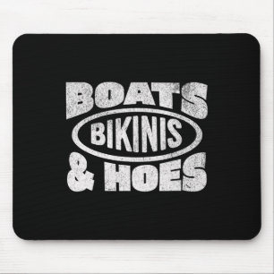 Boats Bikinis And Hoes Boat Love Boating Cruising Mouse Pad