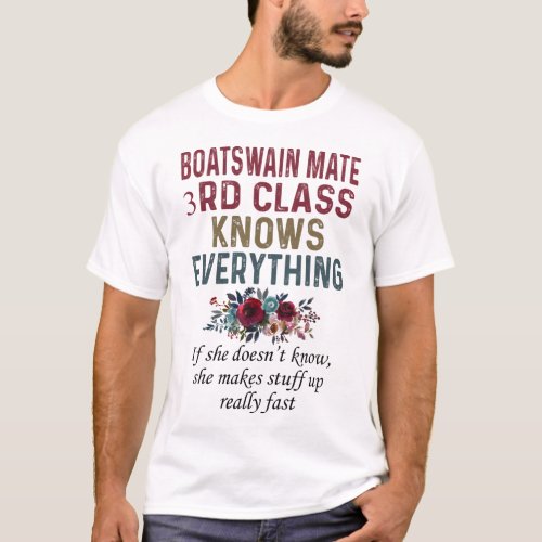 Boatswain Mate 3Rd Class Knows Everything T_Shirt
