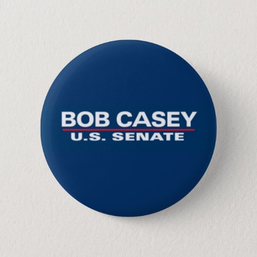 Bob Casey for Senate Button