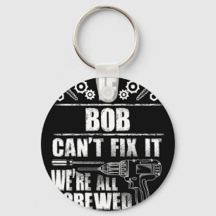 Bob Gift Name Fix It Funny Birthday Personalized D Keychain