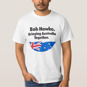 Bob Hawke: Bringing Australia Together T Shirt
