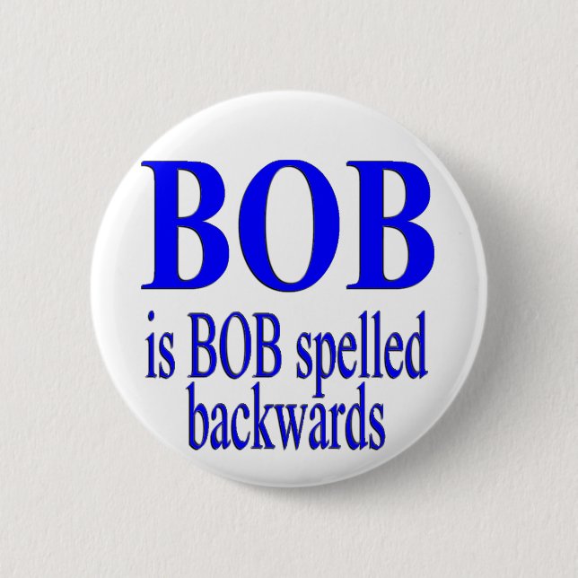 Bob is Bob backwards Button (Front)