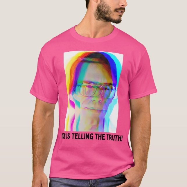 Bob Lazar Is Telling The Truth T-Shirt (Front)