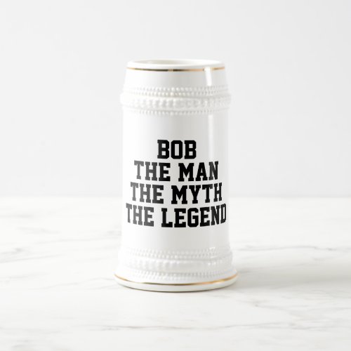 Bob Man Myth Legend black Text Beer Stein