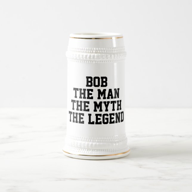 Bob: Man, Myth, Legend, black Text Beer Stein (Center)