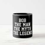 Bob: Man, Myth, Legend, black Two-Tone Coffee Mug<br><div class="desc">Bob internet meme is funny and humorous. The mug is a cool gift idea for self,  friend or family. Choose the type of mug,  required from the options menu.</div>