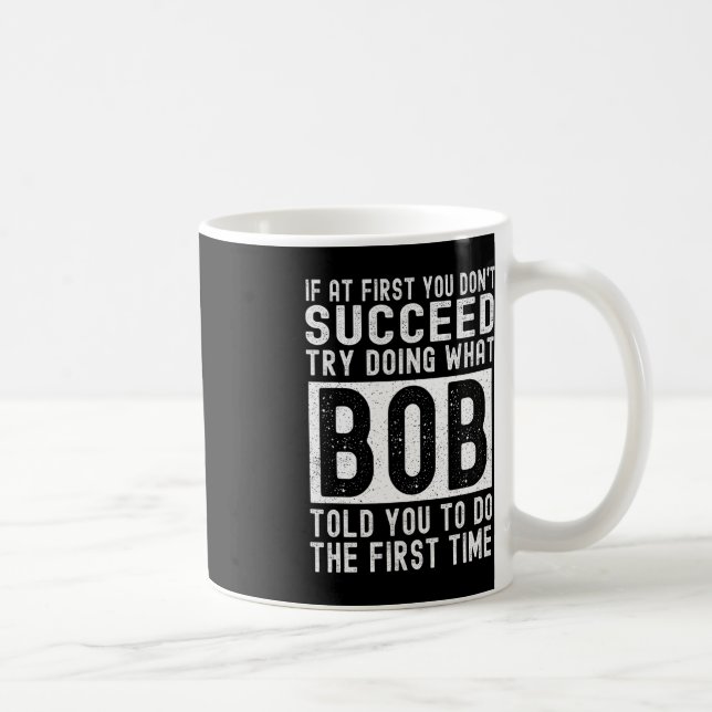 BOB Name Personalized Birthday Fun Christmas Joke  Coffee Mug (Right)