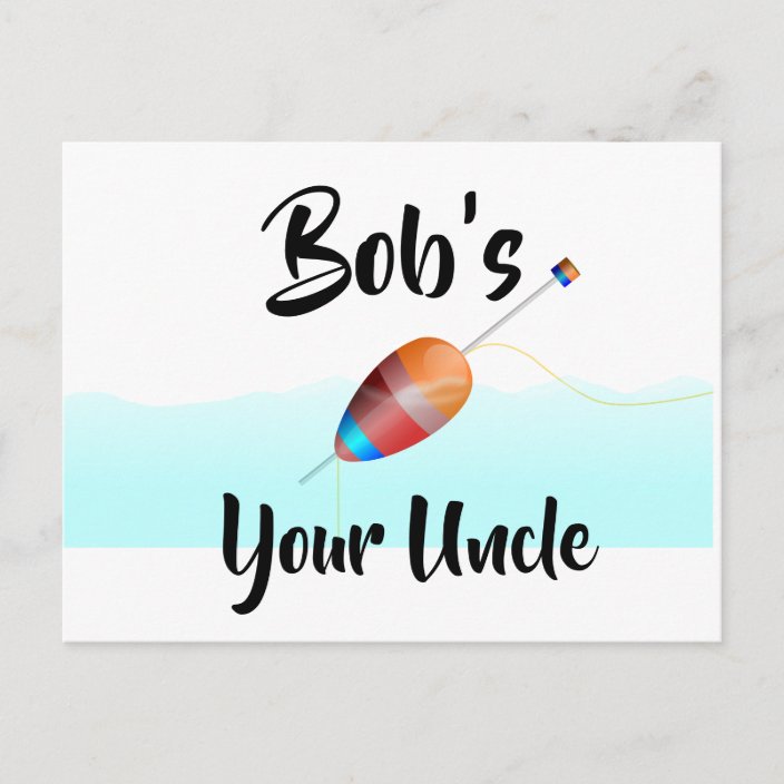 Bob’s Your Uncle Postcard