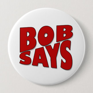Bob Says Pinback Button