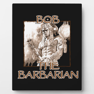Bob, The Barbarian Plaque