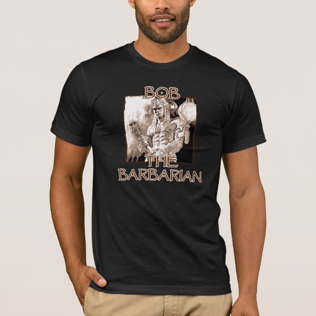 Bob, The Barbarian T-Shirt (Front)
