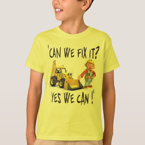 Bob the Builder Can We Fit It T_Shirt