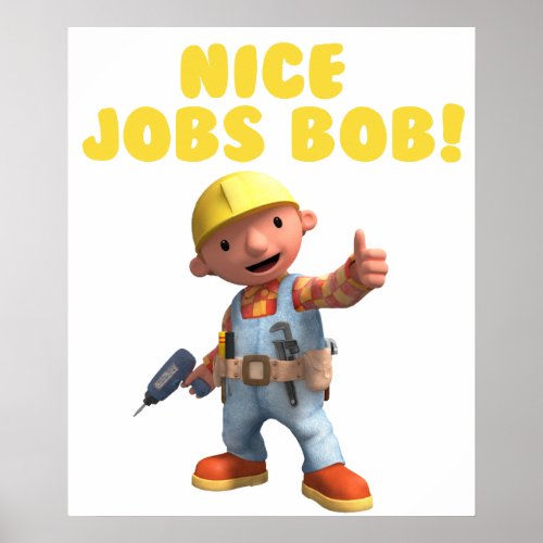 Bob the Builder Nice job Poster