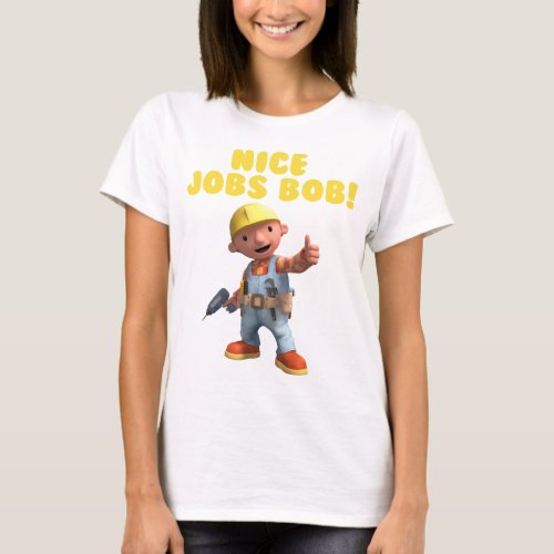 Bob the Builder Nice Job T_Shirt