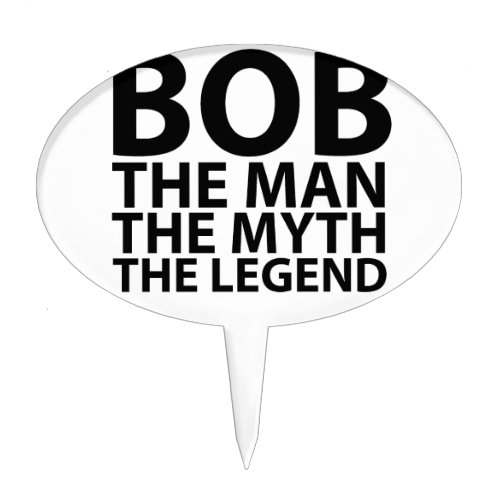 bob the man the myth the legend teespng cake topper