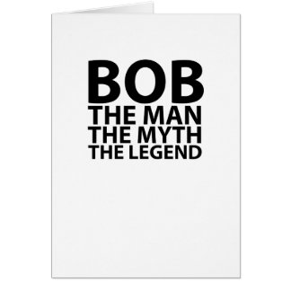 bob the man the myth the legend tees.png cards