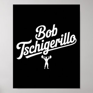 Bob Tschigerillo Funny Fitness Gym Bodybuilding Me Poster