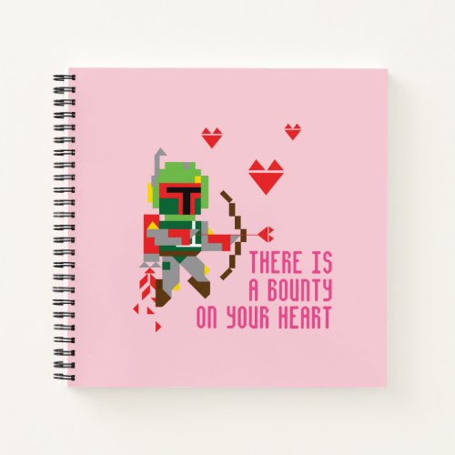 Boba Fett _ Theres A Bounty On Your Heart Notebook