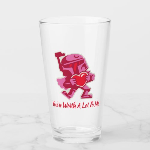 Boba Fett _ Youre Worth A Lot To Me Glass