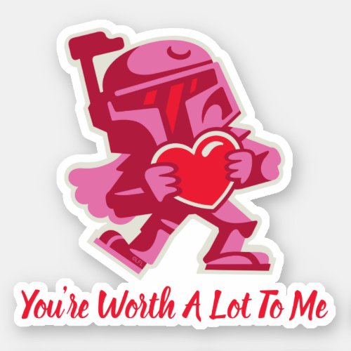 Boba Fett _ Youre Worth A Lot To Me Sticker