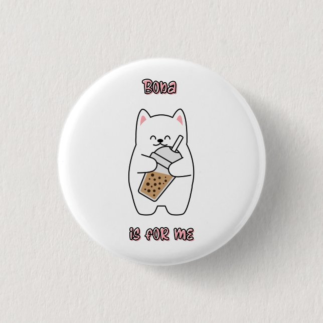 Boba Is For Me Button (Front)