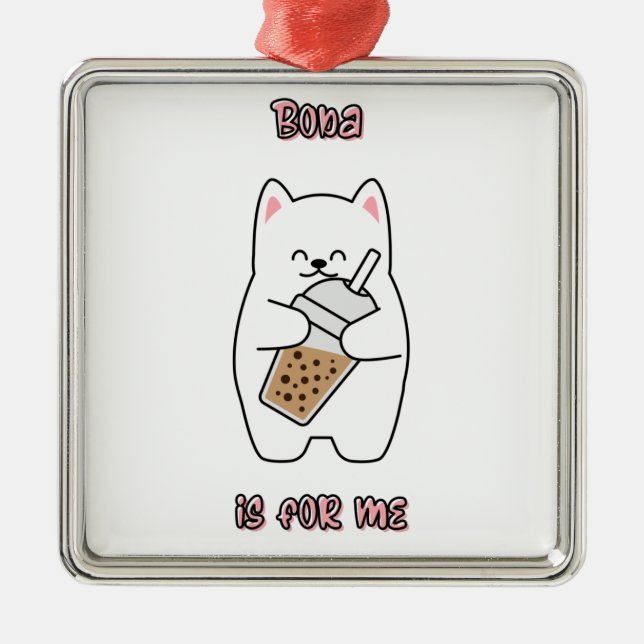Boba Is For Me Metal Ornament (Front)