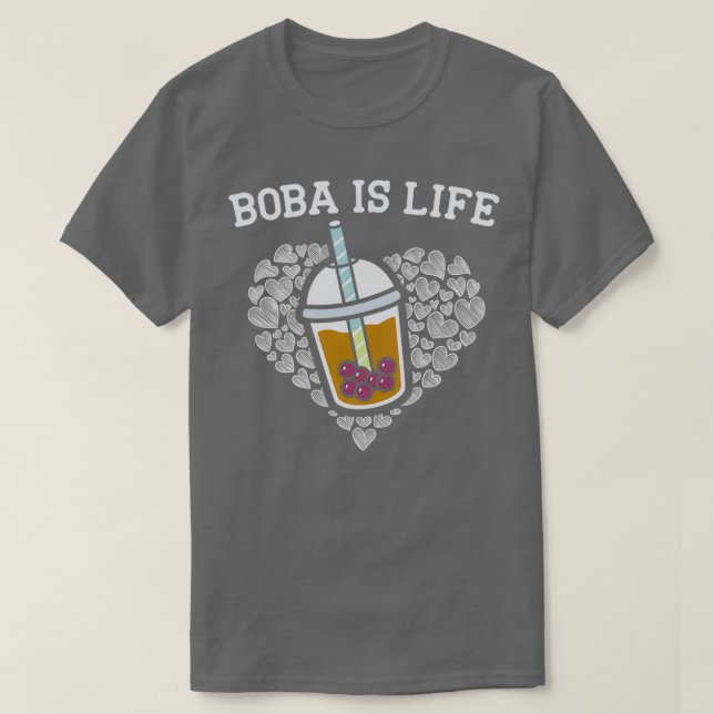 Boba Is Life Bubble Tea Drinker Tapioca Milk Drink T-Shirt (Design Front)