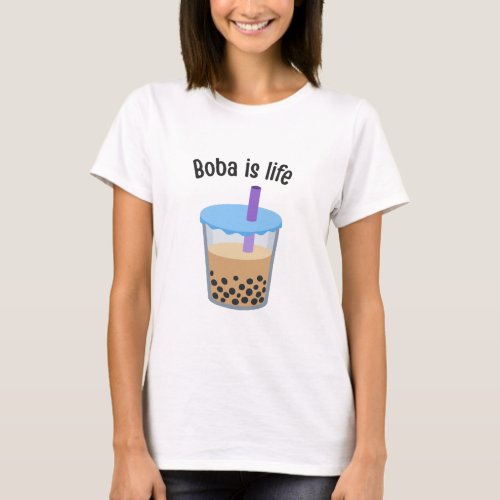 Boba Is Life Funny Boba Tea T_Shirt