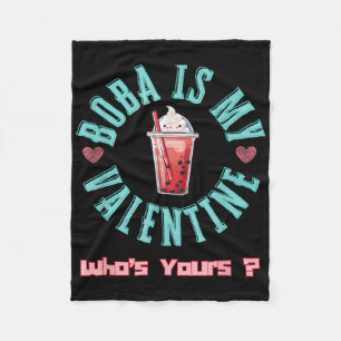 Boba Is My Valentine Funny Cute Valentines Day Fleece Blanket