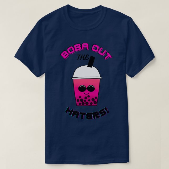 Boba Out the Haters T-Shirt (Design Front)