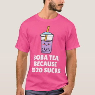 Boba Tea Because 2020 Sucks T-Shirt