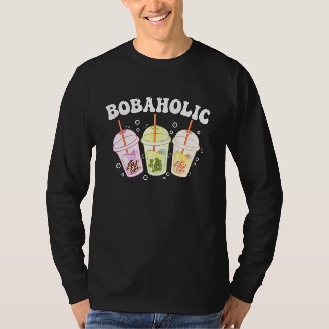 Boba Tea For Bubble Tea Boba Holic T-Shirt (Front)