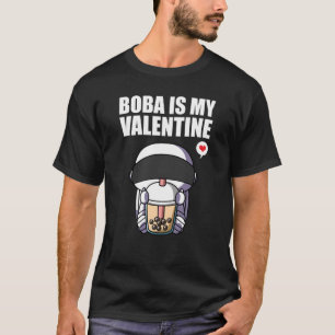 Boba Tea is My Valentine Astronaut Anti Valentines T-Shirt