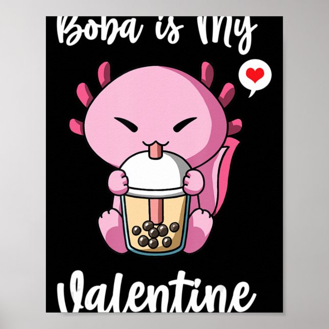 Boba Tea is My Valentine Axolotl Anti Valentines D Poster (Front)