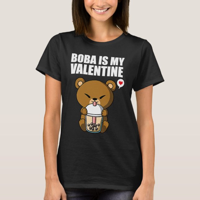 Boba Tea is My Valentine Bear Anti Valentines Day  T-Shirt (Front)