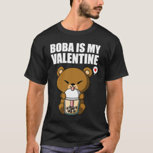 Boba Tea is My Valentine Bear Anti Valentines Day  T-Shirt