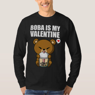 Boba Tea is My Valentine Bear Anti Valentines Day  T-Shirt