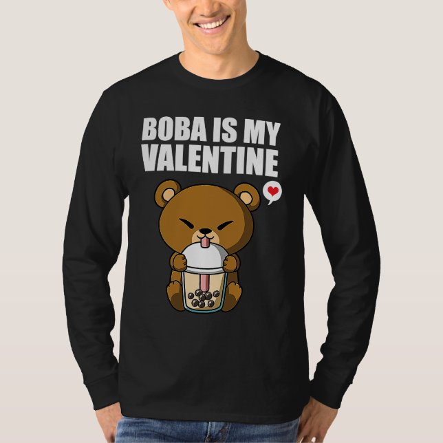 Boba Tea is My Valentine Bear Anti Valentines Day  T-Shirt (Front)