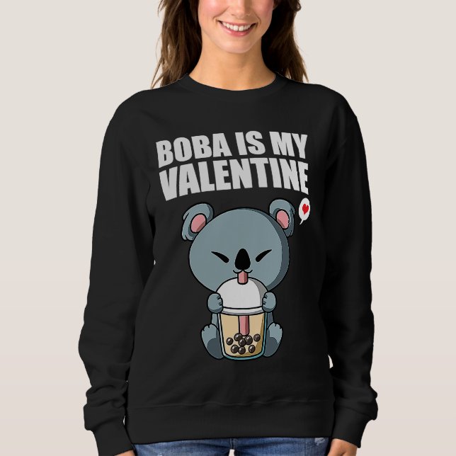 Boba Tea is My Valentine Koala Bear Anti Valentine Sweatshirt (Front)