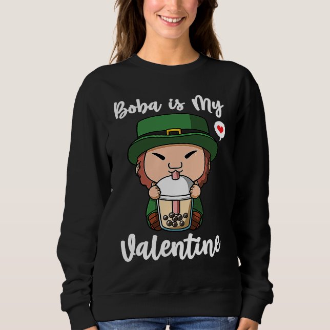 Boba Tea is My Valentine Leprechaun Anti Valentine Sweatshirt (Front)