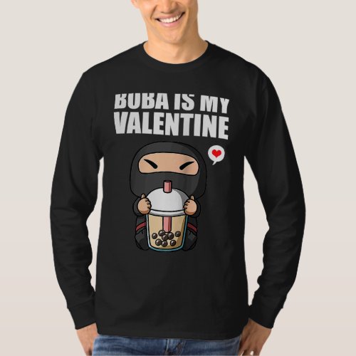 Boba Tea is My Valentine Ninja Anti Valentines Day T_Shirt