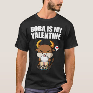 Boba Tea is My Valentine Ox Anti Valentines Day 1 T-Shirt