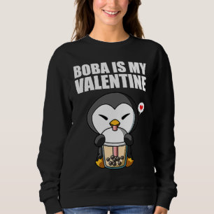Boba Tea is My Valentine Penguin Anti Valentines D Sweatshirt
