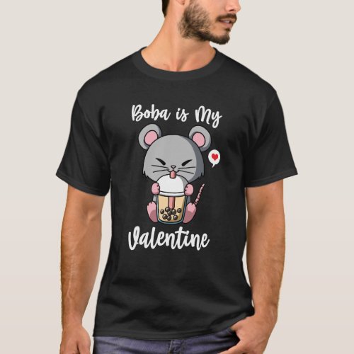 Boba Tea is My Valentine Rat Anti Valentines Day T_Shirt