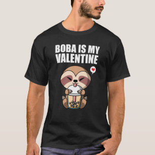 Boba Tea is My Valentine Sloth Anti Valentines Day T-Shirt