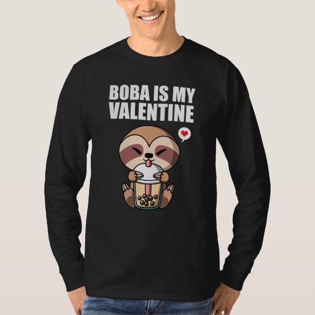 Boba Tea is My Valentine Sloth Anti Valentines Day T-Shirt (Front)