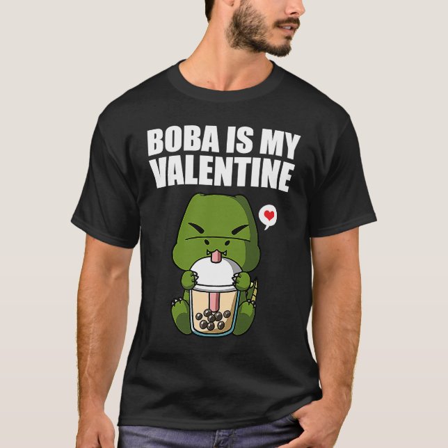 Boba Tea is My Valentine T Rex Dinosaur Anti Valen T-Shirt (Front)
