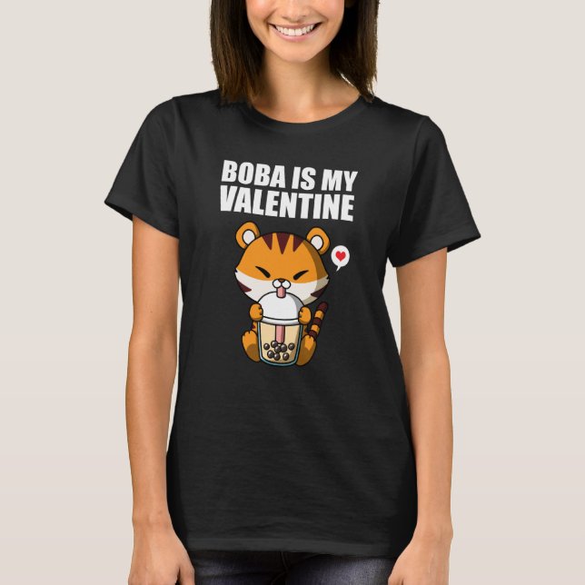 Boba Tea is My Valentine Tiger Anti Valentines Day T-Shirt (Front)