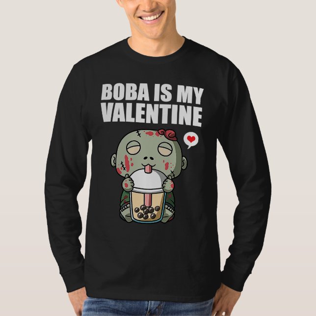 Boba Tea is My Valentine Zombie Anti Valentines Da T-Shirt (Front)