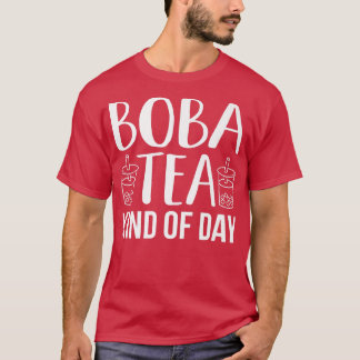 Boba Tea Kind Of Day Bubble Kawaii Tea Ramen Graph T-Shirt